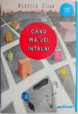 Cand ma vei intalni - Rebecca Stead - Roman, Beletristica