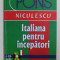 ITALIANA PENTRU INCEPATORI CU CD AUDIO de ANNE BRAUN ...PAOLA NIGGI , 2005