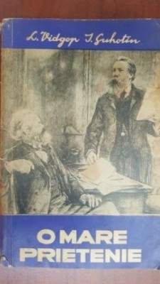 O mare prietenie Pagini din viata lui Karl Marx si Friedrich Engels foto