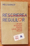 Rescrierea regulilor. Un ghid integrativ pentru iubire, sex si relatii