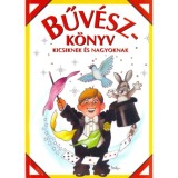 Bűv&eacute;szk&ouml;nyv - Kicsiknek &eacute;s nagyoknak