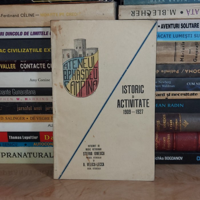 STEFAN IONESCU - ATENEUL B.P. HASDEU CAMPINA * ISTORIC SI ACTIVITATE : 1909-1927