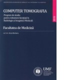 Computer Tomografia. Program de studiu pentru tehnicieni licentiati in Radiologie si Imagistica Medicala - Anca Butnaru