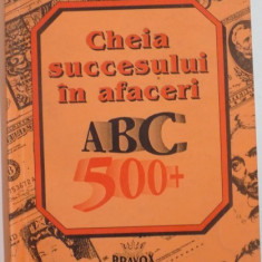 CHEIA SUCCESULUI IN AFACERI ABC 500+ de DANIELA DINULESCU...MARIA TUDORA , 1992