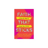 Faith That Sticks: 5 Real-Life Ways to Disciple Your Preteen