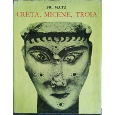 Creta, Micene, Troia &ndash; Friedrich Matz