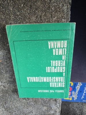 Sintaxa transformatională a grupului verbal &amp;icirc;n limba rom&amp;acirc;nă - Gabriela Pamă Dindelegan foto