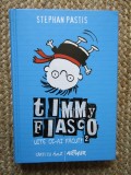 Timmy Fiasco 2. Uite ce-ai făcut! - Stephan Pastis