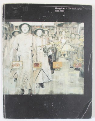 HUNG LIU : A TEN - YEAR SURVEY 1988- 1998 , CATALOG DE EXPOZITIE , 1998 foto