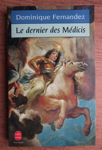 Le dernier des Medicis / Dominique Fernandez