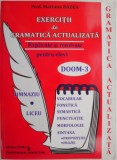 Exercitii de gramatica actualizata. Explicate si rezolvate pentru elevi &ndash; Mariana Badea