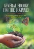 General Biology for the Beginner: In Association with Afif Elnagger, Phd, Professor of Biology