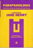 Jane Henry (coordonator) - Parapsihologia. Cercetare asupra experientelor