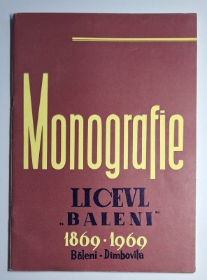 Monografie &amp;bdquo;Liceul Băleni&amp;rdquo; 1869&amp;ndash;1969, prof. D. Andronache, Băleni&amp;ndash;D&amp;icirc;mbovița foto