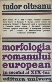 MORFOLOGIA ROMANULUI EUROPEAN IN SECOLUL AL XIX-LEA-TUDOR OLTEANU-266456