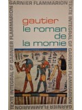 Theophile Gautier - Le roman de la momie (Editia: 1966)
