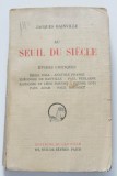 Jacques Bainville - Au seuil du siecle (etudes critiques)