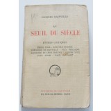 Jacques Bainville - Au seuil du siecle (etudes critiques)