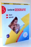 LECTIA DE GEOGRAFIE, TEORIE, APLICATII de VIOLETA DASCALU...STEFANIA OMRANI , 2017