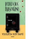 Violeta din Safe - Rodica Ojog-Brasoveanu