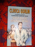 Clinica Gorlin - Barbara Harrison / continuarea celebrului roman &quot; Spitalul Municipal &quot; / 431 pagini