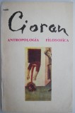 Antropologia filosofica &ndash; Emil Cioran