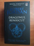 Robert Jordan - Dragonul renascut ( ROATA TIMPULUI Cartea a treia ) )