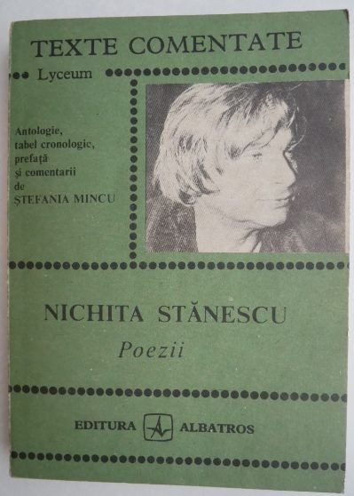 Nichita Stanescu. Poezii - Stefania Mincu (texte comentate)
