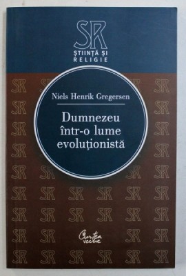 DUMNEZEU INTR- O LUME EVOLUTIONISTA de NIELS HENRIK GREGERSEN , 2007 foto