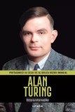Alan Turing. Victoria informatiilor