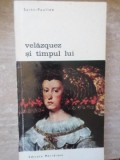 Velazquez si Timpul Lui - SAINT-PAULIEN, Meridiane 1970, Album Arta, Biblioteca de Arta, Romana, Necartonata