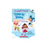 Time to Shine: An Acorn Book (Fairylight Friends #2), Volume 2