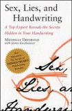 Sex, Lies, and Handwriting: A Top Expert Reveals the Secrets Hidden in Your Handwriting