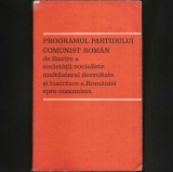 RSR Programul Partidului Comunist Rom&acirc;n de Făurire a Societății Socialiste Multilateral Dezvoltate și &icirc;naintare a Rom&acirc;niei spre Comunism, Partidul PCR