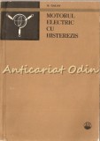 Carte Motorul Electric Cu Histerezis Nicolae Galan Tehnica 1974 Electrotehnica Brosata 190 pagini
