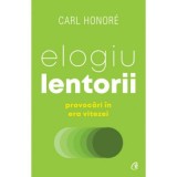 Elogiu lentorii. Provocari in era vitezei - Carl Honor&eacute;