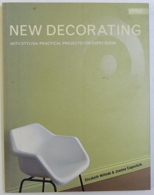 NEW DECORATING - WITH STYLISH , PRACTICAL FOR EVERY ROOM by ELIZABETH WILHIDE &amp;amp;amp, JOANNA COPESTICK , 1998 foto