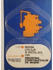 N. Huzum - Masini, utilaje si instalatii din industria constructiilor de masini - Manual pentru clasa a XI-a (Editia: 1979) foto