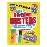 Carte Activitati Copii "More Boredom Busters" - Peste 50 Activitati Creative pentru Varsta 7+ Ani