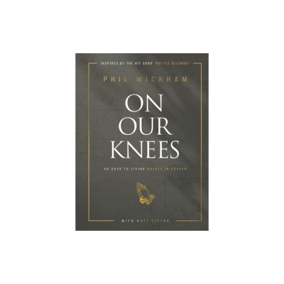 On Our Knees: 40 Days to Living Boldly in Prayer foto