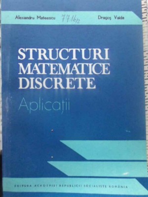 STRUCTURI MATEMATICE DISCRETE. APLICATII-AL. MATEESCU, D. VAIDA-231304 foto