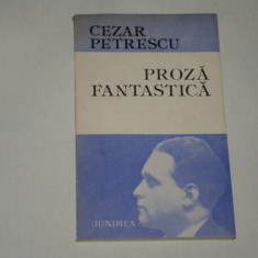 Proza fantastica - Cezar Petrescu - 1986