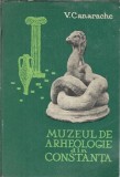 Muzeul de arheologie Constanta V. Canarache 1967 Editie Veche Carti Rare Coperta Cartonata