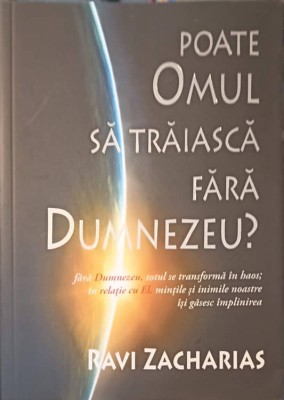 POATE OMUL SA TRAIASCA FARA DUMNEZEU?-RAVI ZACHARIAS-252964 foto