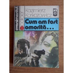Kazimierz Korkozowicz - Cum am fost omorata
