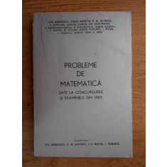 T. Andreescu - Probleme de matematica date la concursurile si examenele din 1983