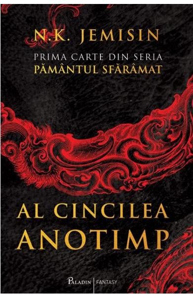 Pamantul Sfaramat 1. Al Cincilea Anotimp, N.K. Jemisin - Editura Art