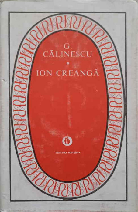 ION CREANGA. VIATA SI OPERA-GEORGE CALINESCU