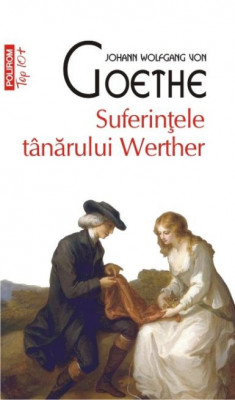 Suferintele tanarului Werther - Johann Wolfgang von Goethe foto