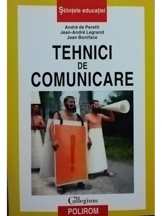 Andre De Peretti, Jean Andre Legrand, Jean Boniface - Tehnici de comunicare (editia 2001)